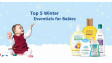 Top 5 Winter Essentials for Babies