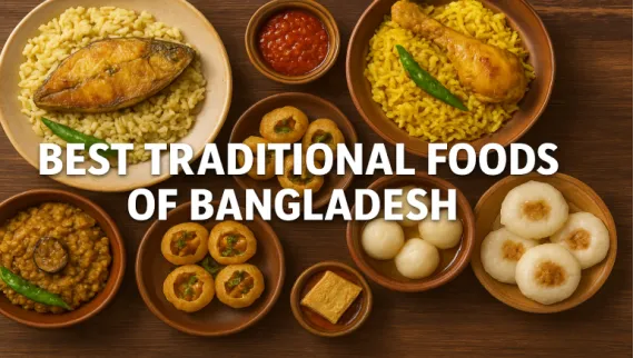 Best Traditional Foods of Bangladesh: A Culinary Journey You Must Try