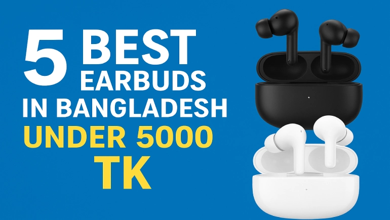 5 Best Earbuds in Bangladesh Under 5000 Tk | 2025