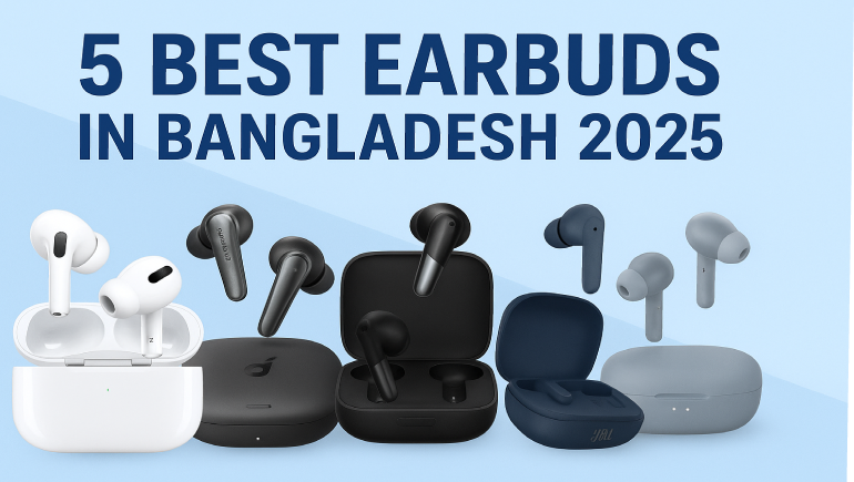 5 Best Earbuds in Bangladesh 2025: Top Picks for Every Budget