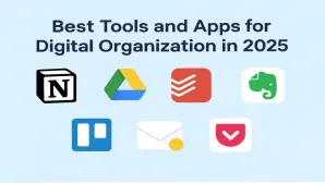 Best Tools and Apps for Digital Organization