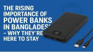 The Rising Importance of Power Banks in Bangladesh – Why They’re Here to Stay