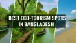 Best Eco-Tourism Spots in Bangladesh: Discover Nature's Wonders