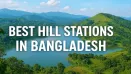 Best Hill Stations in Bangladesh: A Traveler’s Paradise