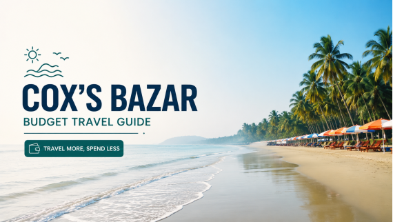 Best Budget Travel Guide for Cox’s Bazar (2026)