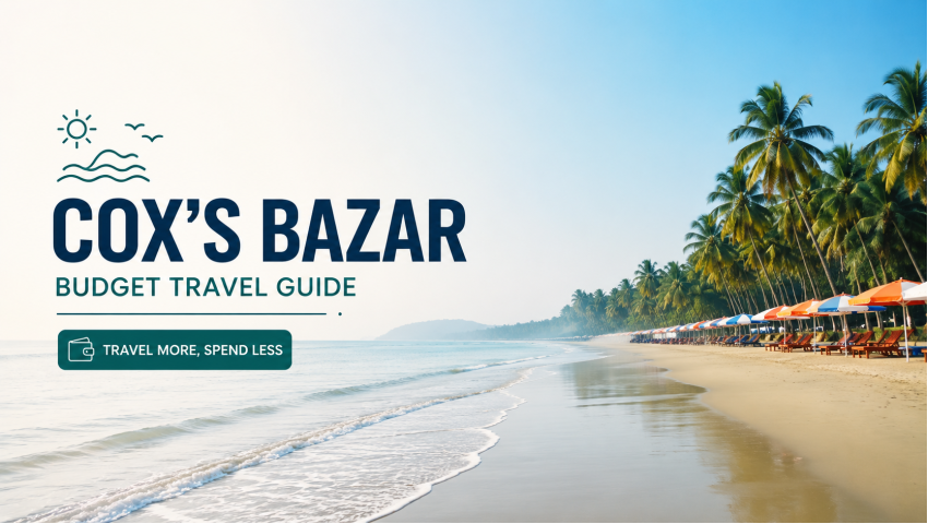 Best Budget Travel Guide for Cox’s Bazar (2026)