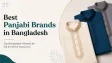 Best Panjabi Brands in Bangladesh
