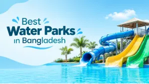 Best Water Parks in Bangladesh for a Fun Family Day Out