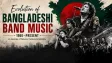 Evolution of Bangladeshi Band Music (1960–Present)