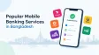 Popular Mobile Banking Services in Bangladesh