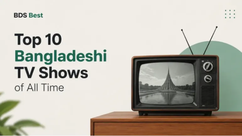 Top 10 Bangladeshi TV Shows of All Time