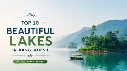 Top 10 Beautiful Lakes in Bangladesh You Should Visit
