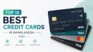 Top 10 Best Credit Cards in Bangladesh in 2026