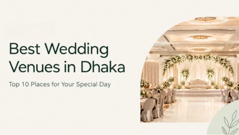 Top 10 Best Wedding Venues in Dhaka