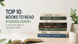 Top 10 Books to Read in Bangladesh If You Are New to Reading