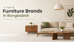 Top 10 Furniture Brands in Bangladesh