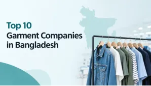 Top 10 Garment Companies in Bangladesh