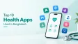 Top 10 Health Apps Used in Bangladesh