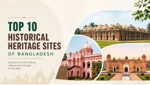 Top 10 Historical Heritage Sites of Bangladesh