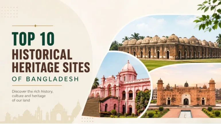 Top 10 Historical Heritage Sites of Bangladesh