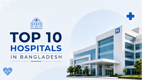 Top 10 Hospitals in Bangladesh