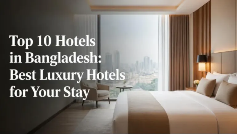Top 10 Hotels in Bangladesh