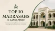 Top 10 Madrasahs in Bangladesh: Leading Islamic Educational Institutions