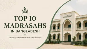 Top 10 Madrasahs in Bangladesh: Leading Islamic Educational Institutions