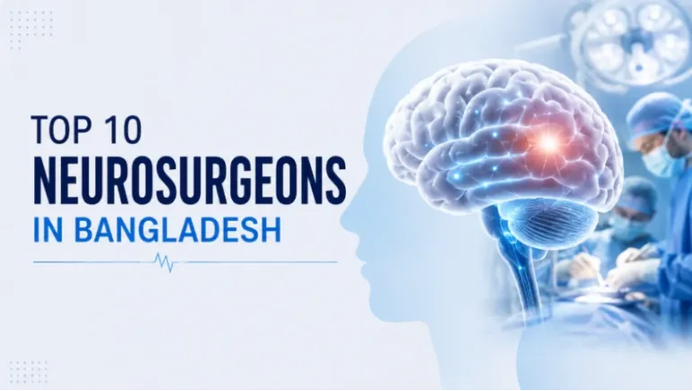 Top 10 Neurosurgeons in Bangladesh