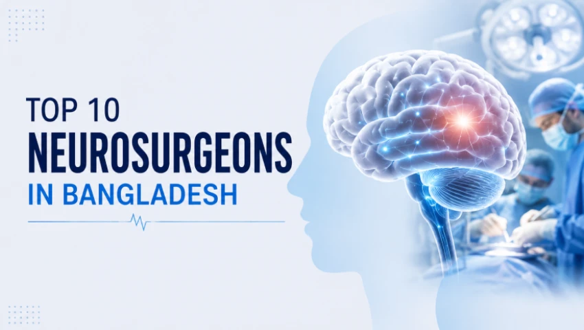 Top 10 Neurosurgeons in Bangladesh