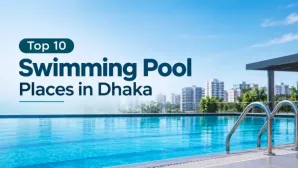 Top 10 Swimming Pool Places in Dhaka