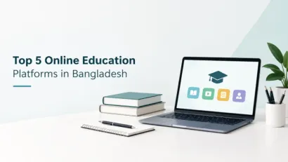 Top 5 Online Education Platforms in Bangladesh