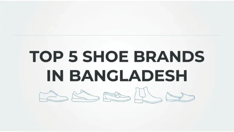 Top 5 Shoe Brands in Bangladesh