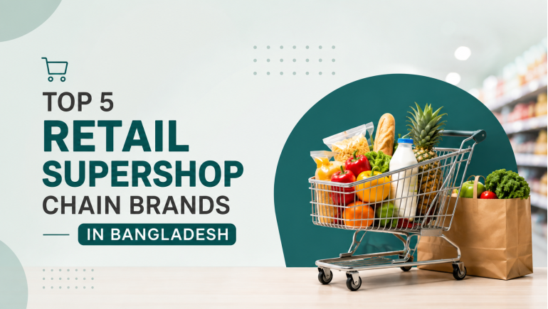 Top 5 SuperShop Chain Brands in Bangladesh