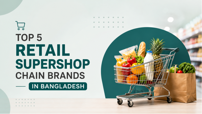 Top 5 SuperShop Chain Brands in Bangladesh