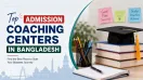 Top Admission Coaching Centers in Bangladesh