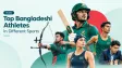 Top Bangladeshi Athletes in Different Sports
