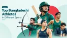 Top Bangladeshi Athletes in Different Sports