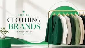 Top Clothing Brands in Bangladesh